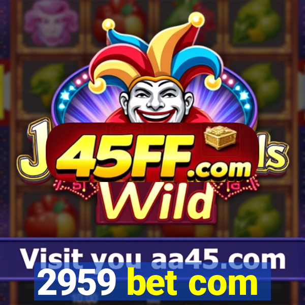 2959 bet com